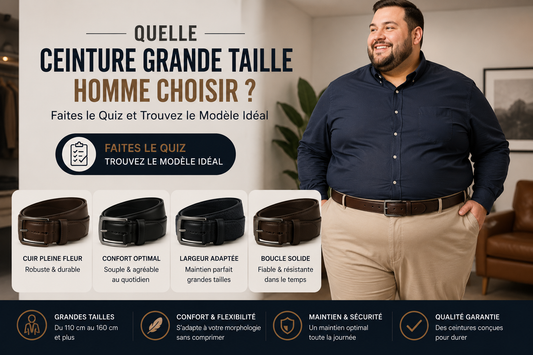 Quelle Ceinture Grande Taille Homme Choisir ? Faites le Quiz et Trouvez le Modèle Idéal