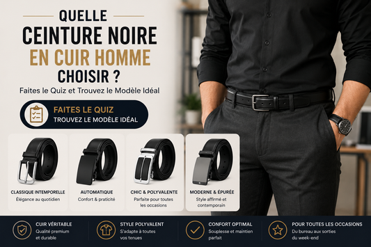 Quelle Ceinture Noire en Cuir Homme Choisir ? Faites le Quiz et Trouvez le Modèle Idéal